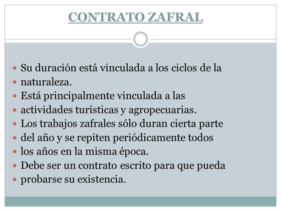 CONTRATO ZAFRAL Su duración está vinculada a los ciclos de la