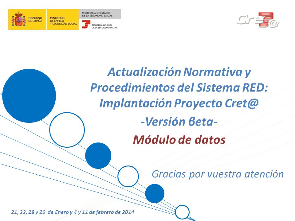 21, 22, 28 y 29 de Enero y 4 y 11 de febrero de 2014