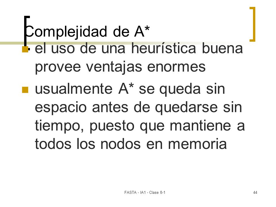 el uso de una heurística buena provee ventajas enormes