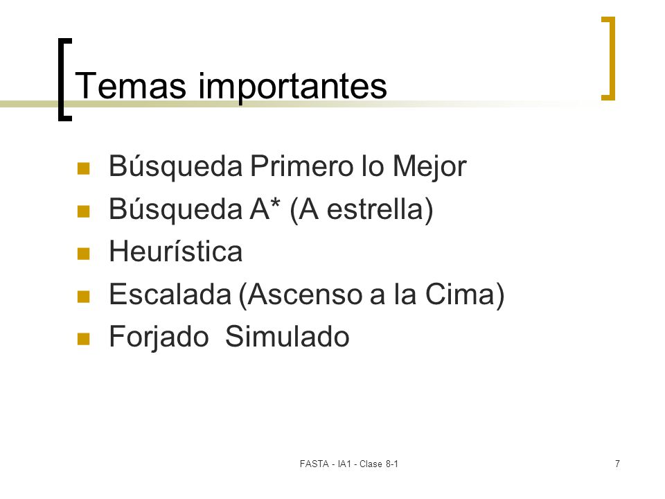Temas importantes Búsqueda Primero lo Mejor Búsqueda A* (A estrella)