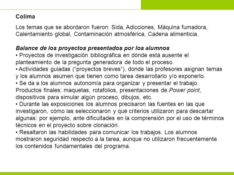 Colima Los temas que se abordaron fueron: Sida, Adicciones, Máquina fumadora, Calentamiento global, Contaminación atmosférica, Cadena alimenticia.