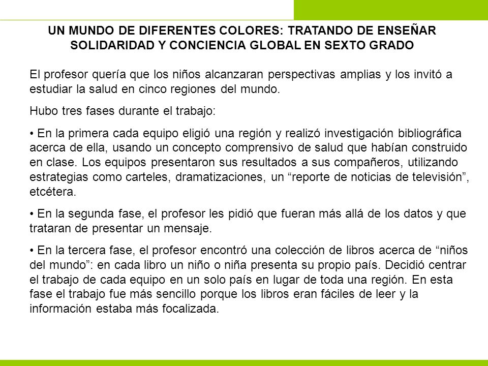 UN MUNDO DE DIFERENTES COLORES: TRATANDO DE ENSEÑAR SOLIDARIDAD Y CONCIENCIA GLOBAL EN SEXTO GRADO