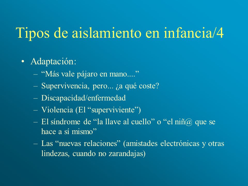 Tipos de aislamiento en infancia/4