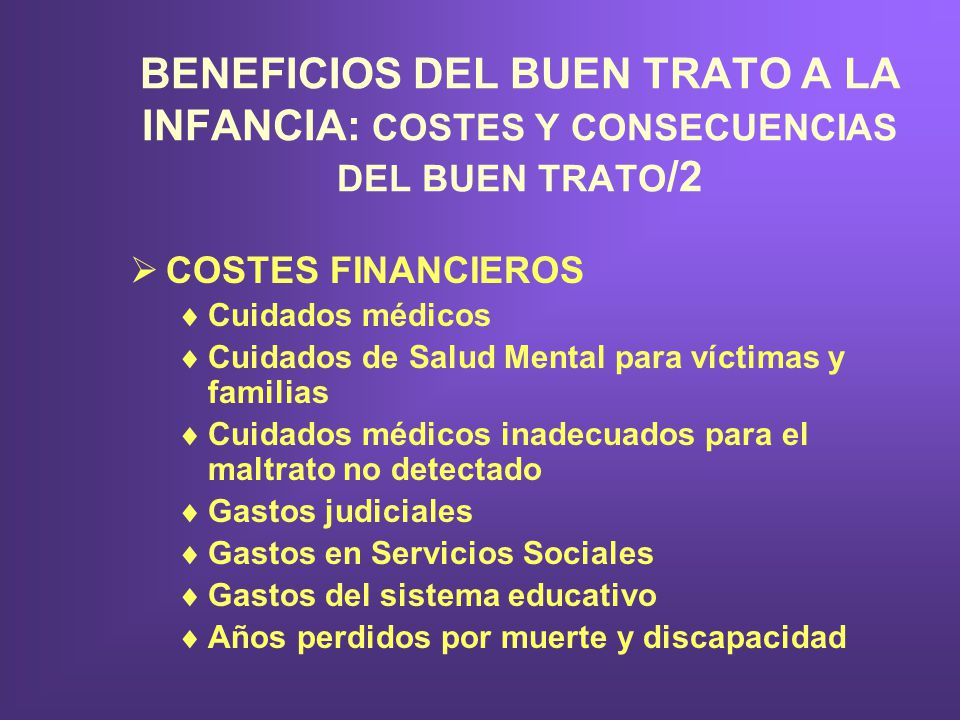 BENEFICIOS DEL BUEN TRATO A LA INFANCIA: COSTES Y CONSECUENCIAS DEL BUEN TRATO/2