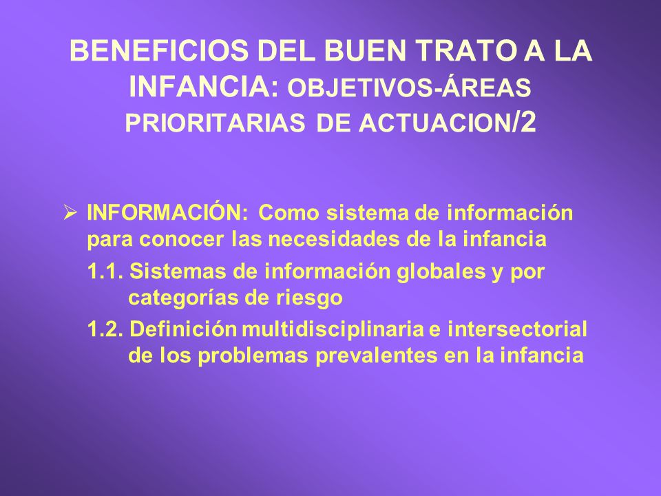 BENEFICIOS DEL BUEN TRATO A LA INFANCIA: OBJETIVOS-ÁREAS PRIORITARIAS DE ACTUACION/2