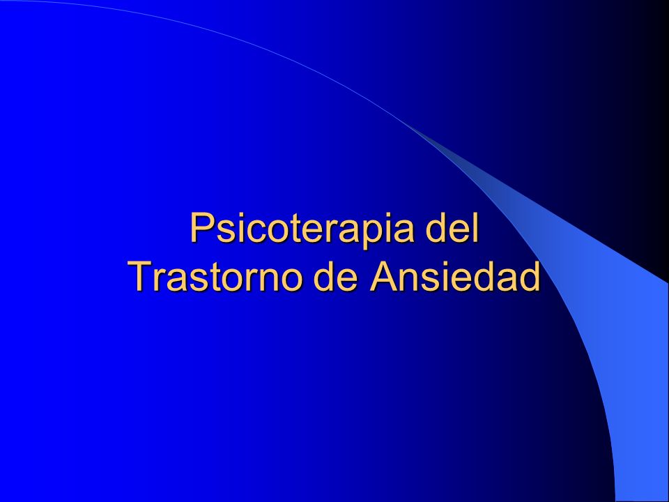Psicoterapia del Trastorno de Ansiedad
