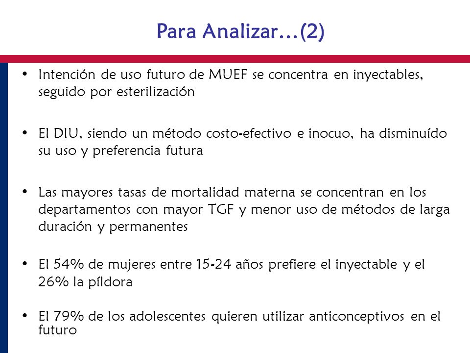 Para Analizar…(2) Intención de uso futuro de MUEF se concentra en inyectables, seguido por esterilización.