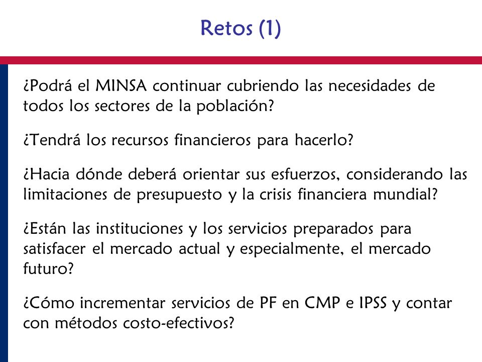 Retos (1) ¿Podrá el MINSA continuar cubriendo las necesidades de todos los sectores de la población