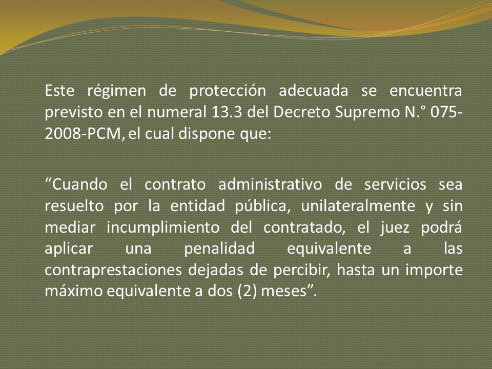 Este régimen de protección adecuada se encuentra previsto en el numeral 13.3 del Decreto Supremo N.° PCM, el cual dispone que: