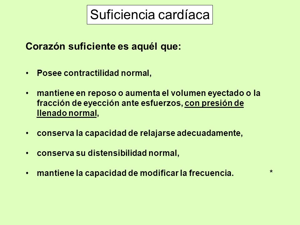 Suficiencia cardíaca Corazón suficiente es aquél que: