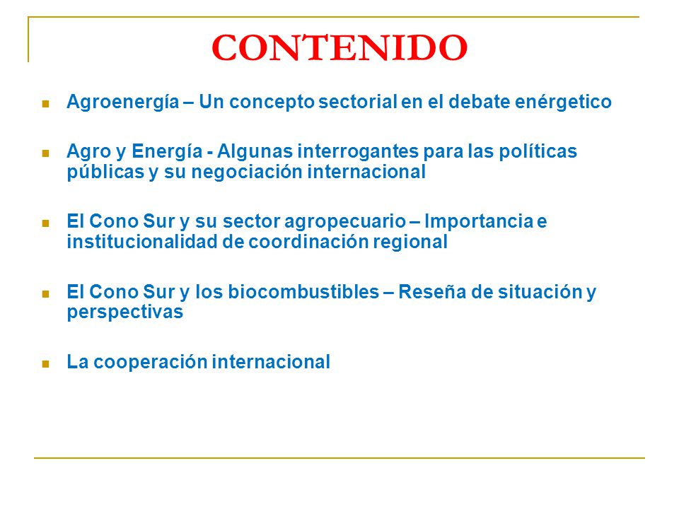 CONTENIDO Agroenergía – Un concepto sectorial en el debate enérgetico