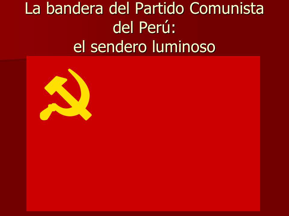 La bandera del Partido Comunista del Perú: el sendero luminoso