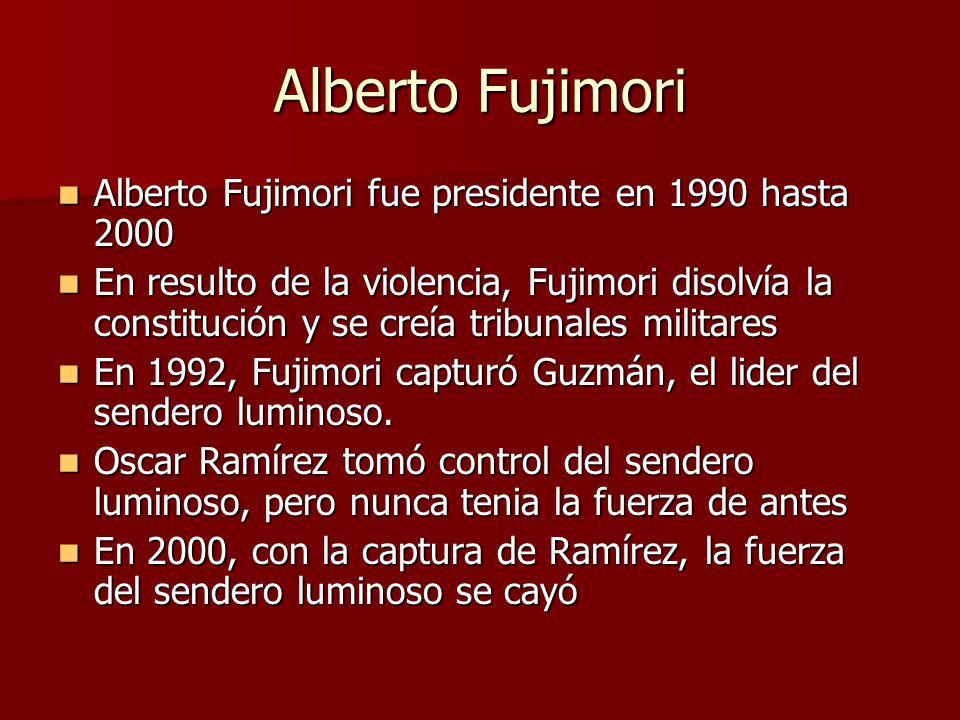 Alberto Fujimori Alberto Fujimori fue presidente en 1990 hasta 2000