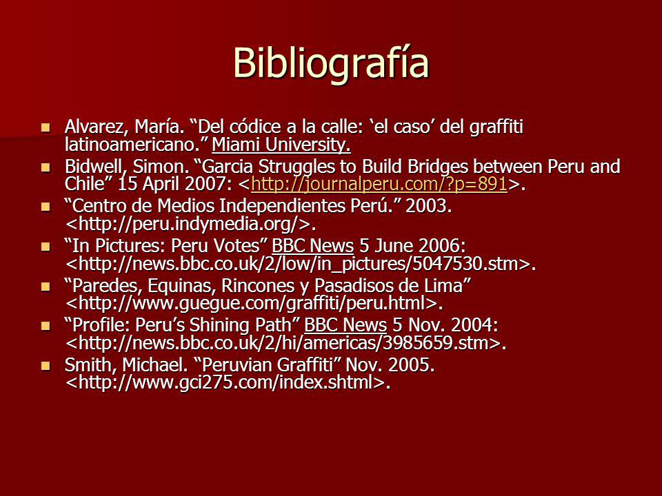 Bibliografía Alvarez, María. Del códice a la calle: ‘el caso’ del graffiti latinoamericano. Miami University.