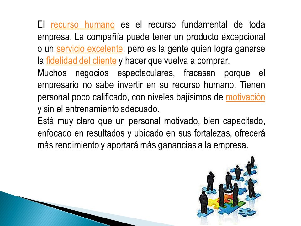 El recurso humano es el recurso fundamental de toda empresa