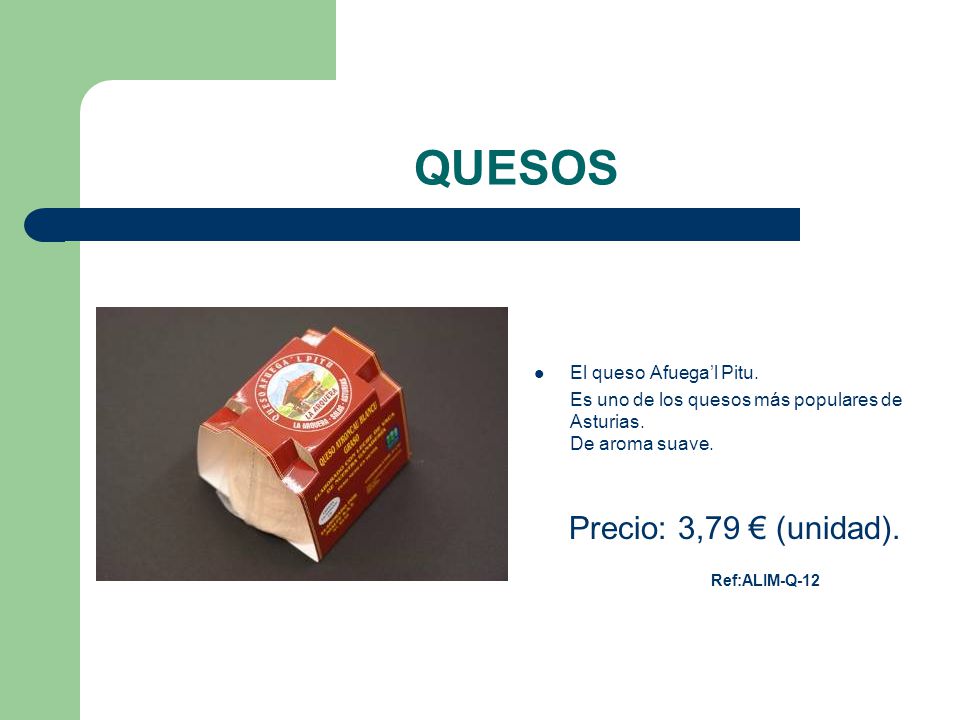 QUESOS Precio: 3,79 € (unidad). Ref:ALIM-Q-12 El queso Afuega’l Pitu.