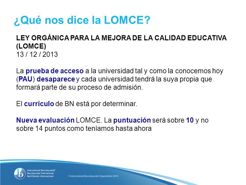 ¿Qué nos dice la LOMCE LEY ORGÁNICA PARA LA MEJORA DE LA CALIDAD EDUCATIVA (LOMCE) 13 / 12 /