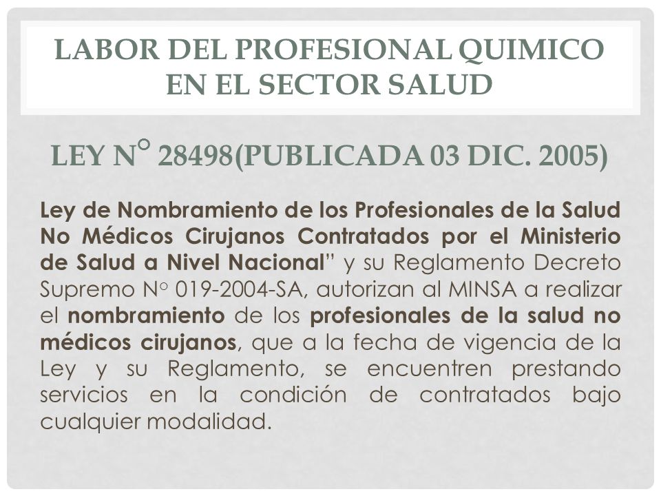 LABOR DEL PROFESIONAL QUIMICO EN EL SECTOR SALUD Ley No 28498(Publicada 03 Dic. 2005)