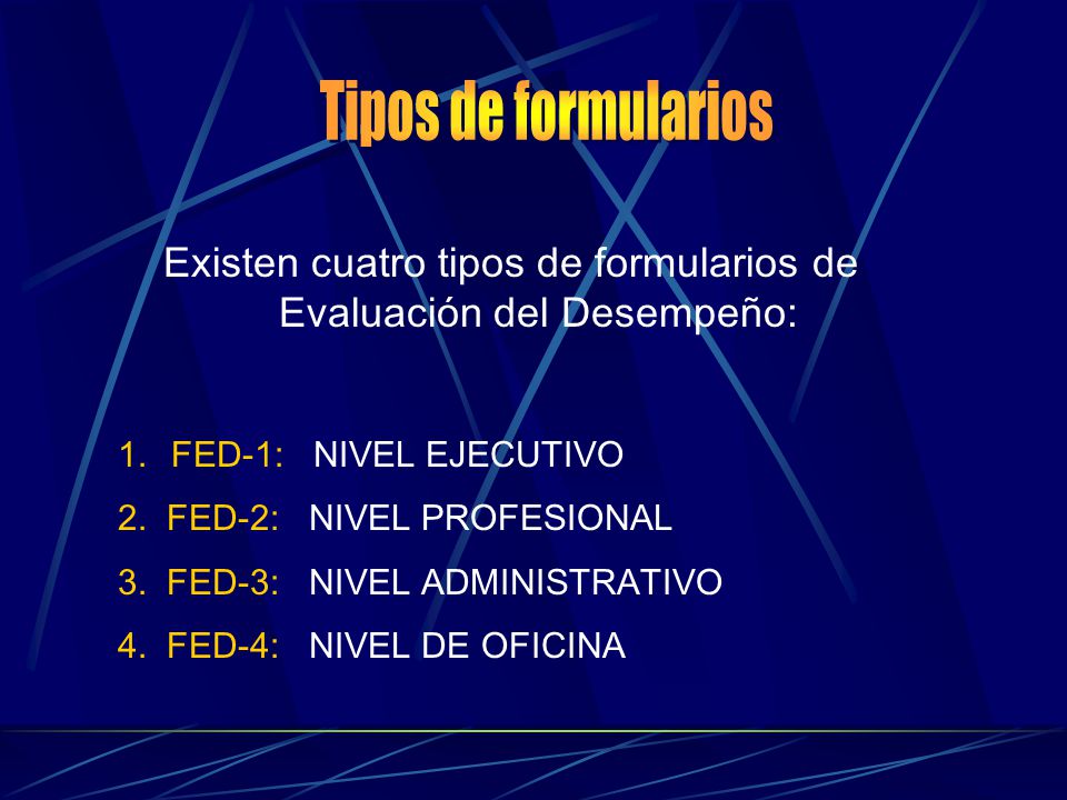 Existen cuatro tipos de formularios de Evaluación del Desempeño: