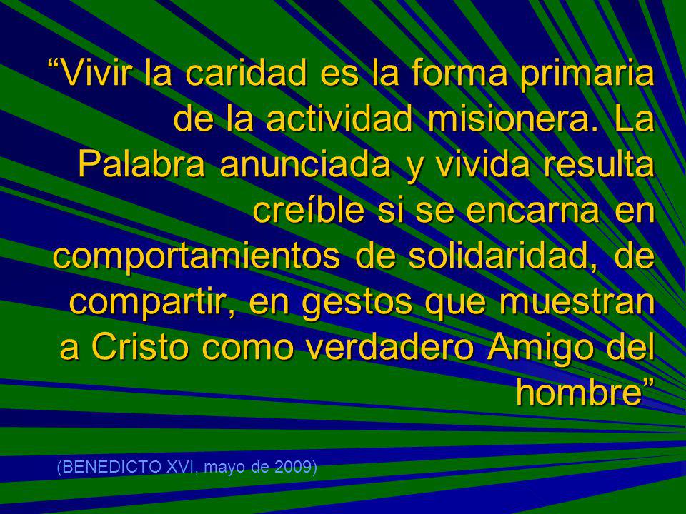 Vivir la caridad es la forma primaria de la actividad misionera