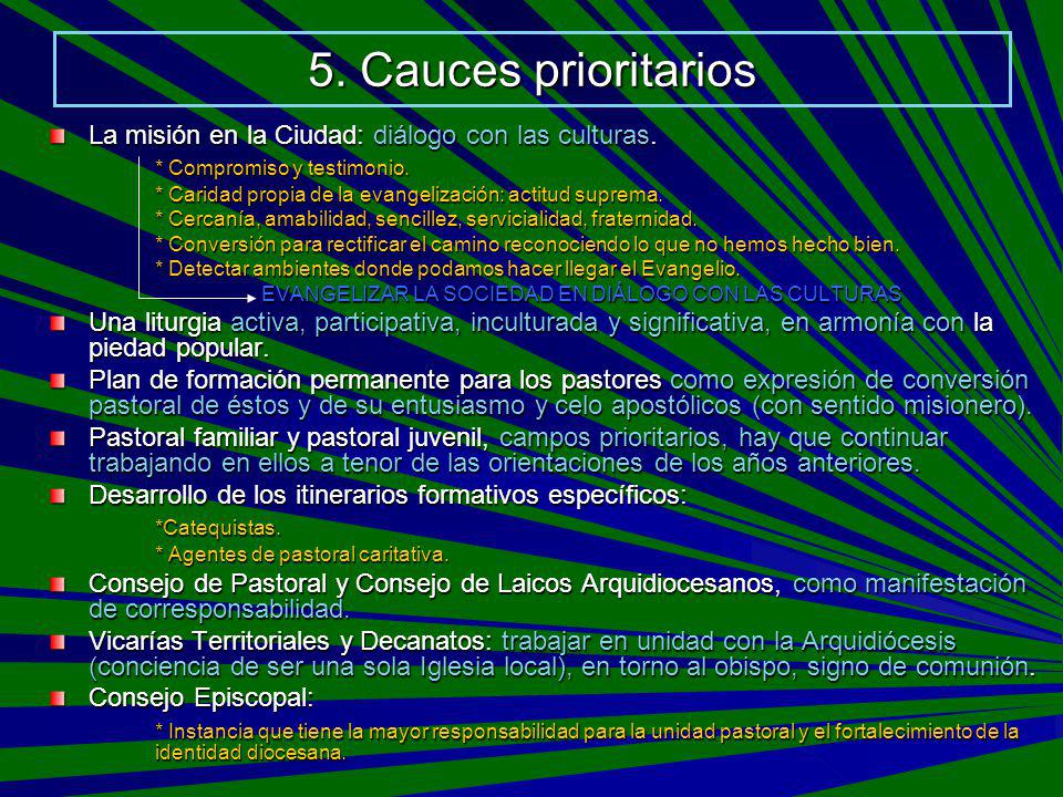 5. Cauces prioritarios La misión en la Ciudad: diálogo con las culturas. * Compromiso y testimonio.