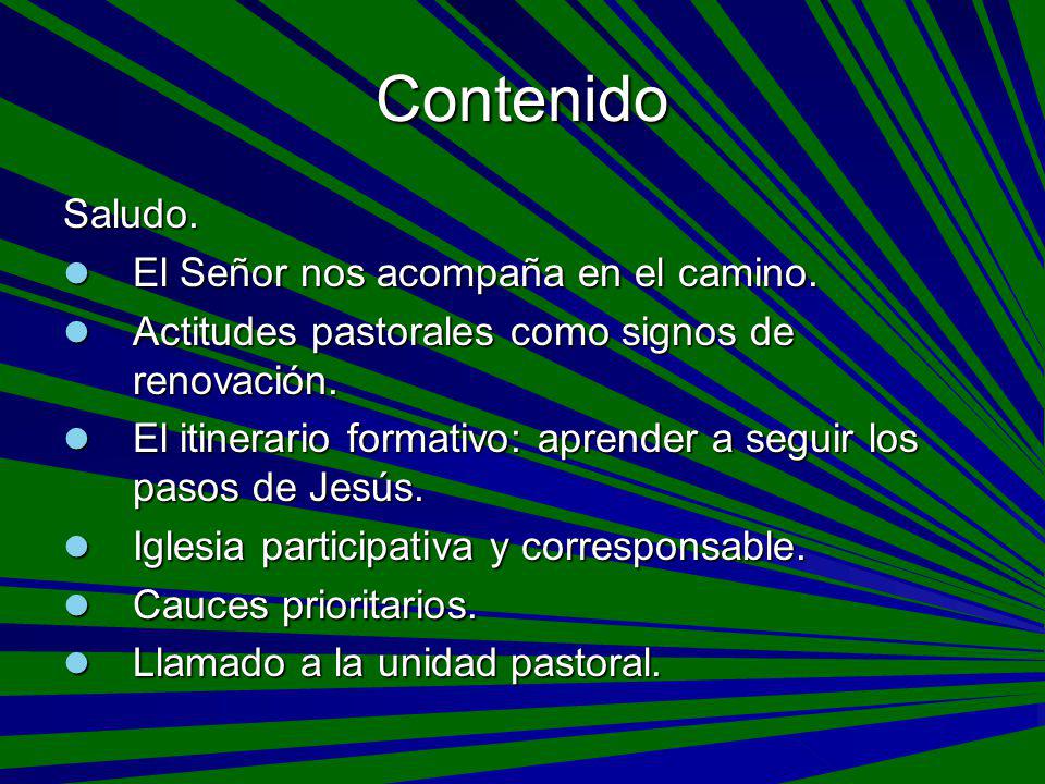 Contenido Saludo. El Señor nos acompaña en el camino.