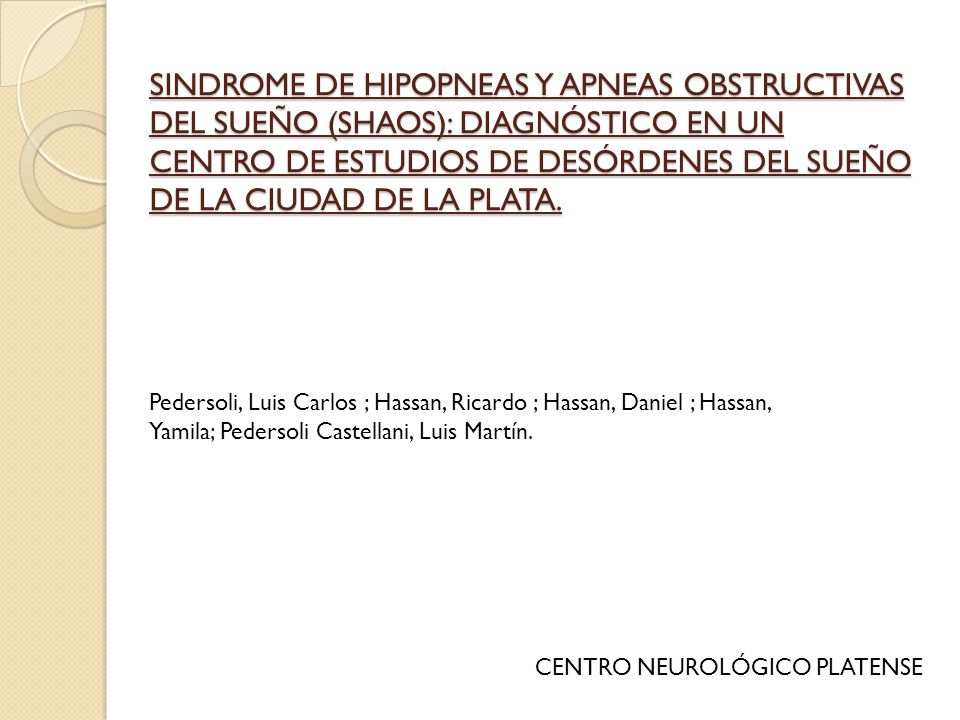 SINDROME DE HIPOPNEAS Y APNEAS OBSTRUCTIVAS DEL SUEÑO (SHAOS): DIAGNÓSTICO EN UN CENTRO DE ESTUDIOS DE DESÓRDENES DEL SUEÑO DE LA CIUDAD DE LA PLATA.
