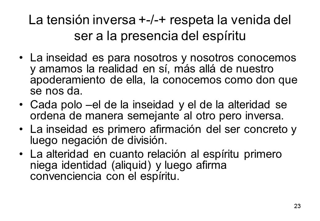 La tensión inversa +-/-+ respeta la venida del ser a la presencia del espíritu