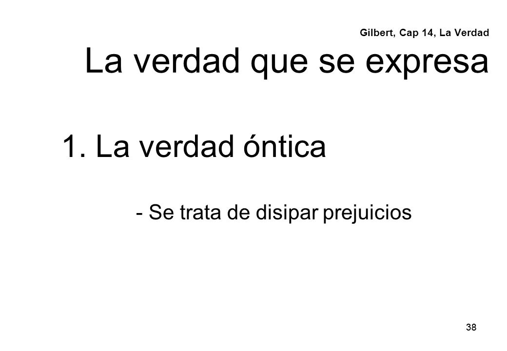 Gilbert, Cap 14, La Verdad La verdad que se expresa