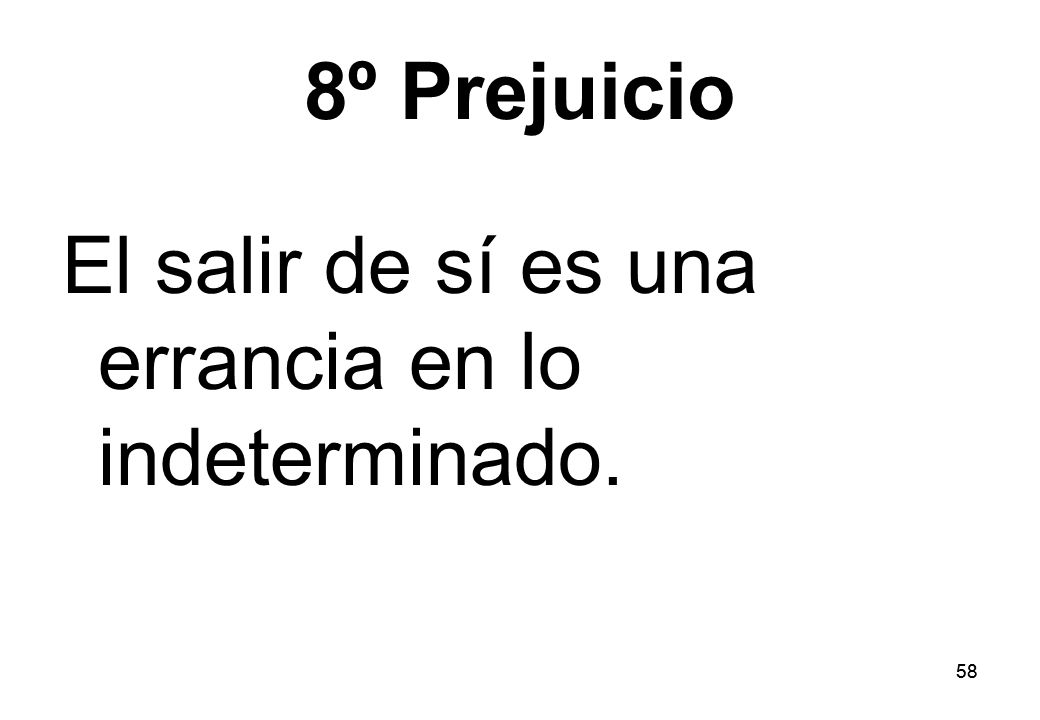 El salir de sí es una errancia en lo indeterminado.