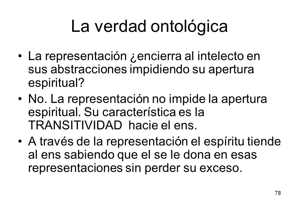 La verdad ontológica La representación ¿encierra al intelecto en sus abstracciones impidiendo su apertura espiritual