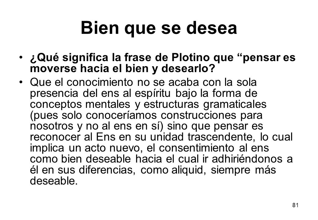 Bien que se desea ¿Qué significa la frase de Plotino que pensar es moverse hacia el bien y desearlo