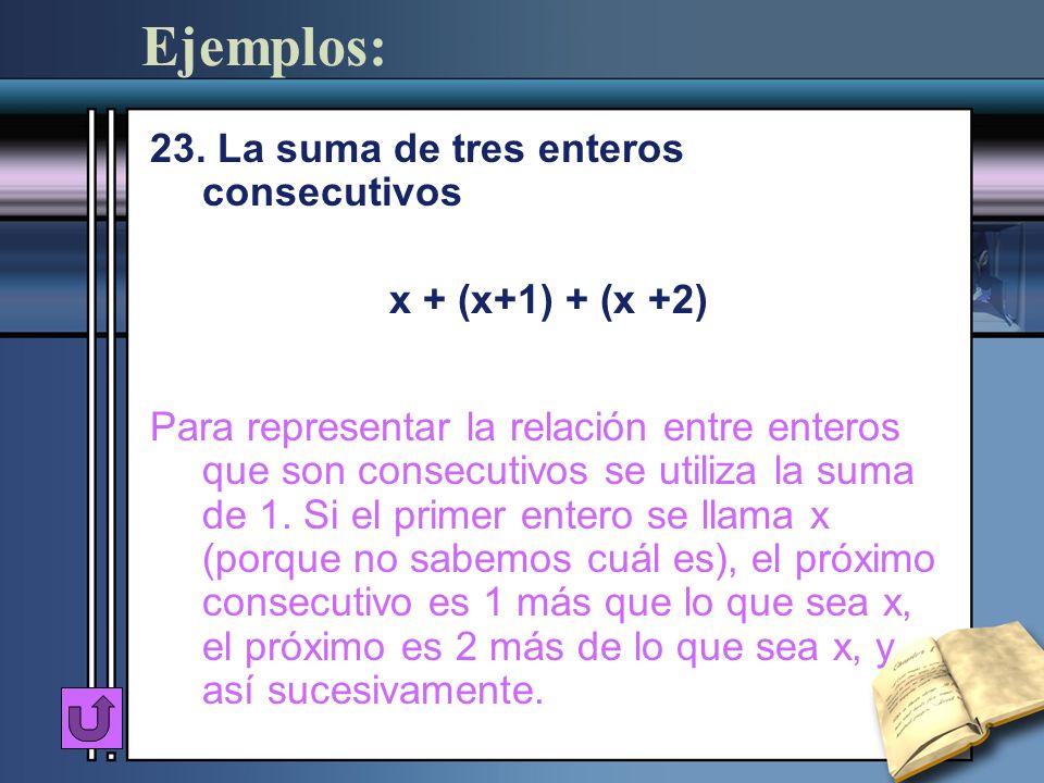 Ejemplos: 23. La suma de tres enteros consecutivos x + (x+1) + (x +2)