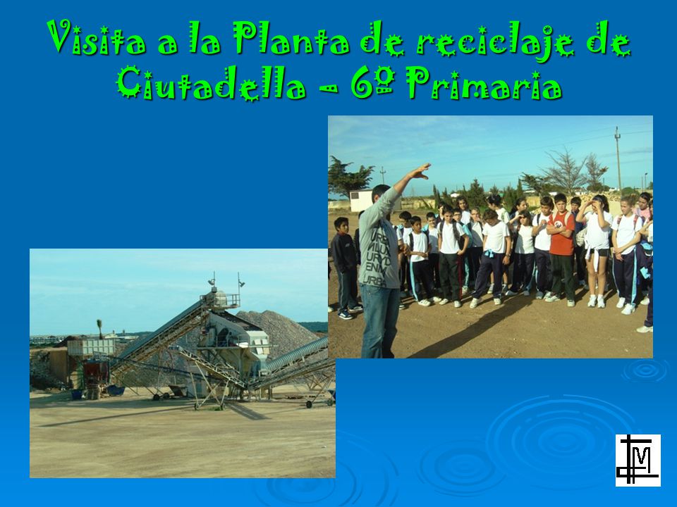 Visita a la Planta de reciclaje de Ciutadella – 6º Primaria