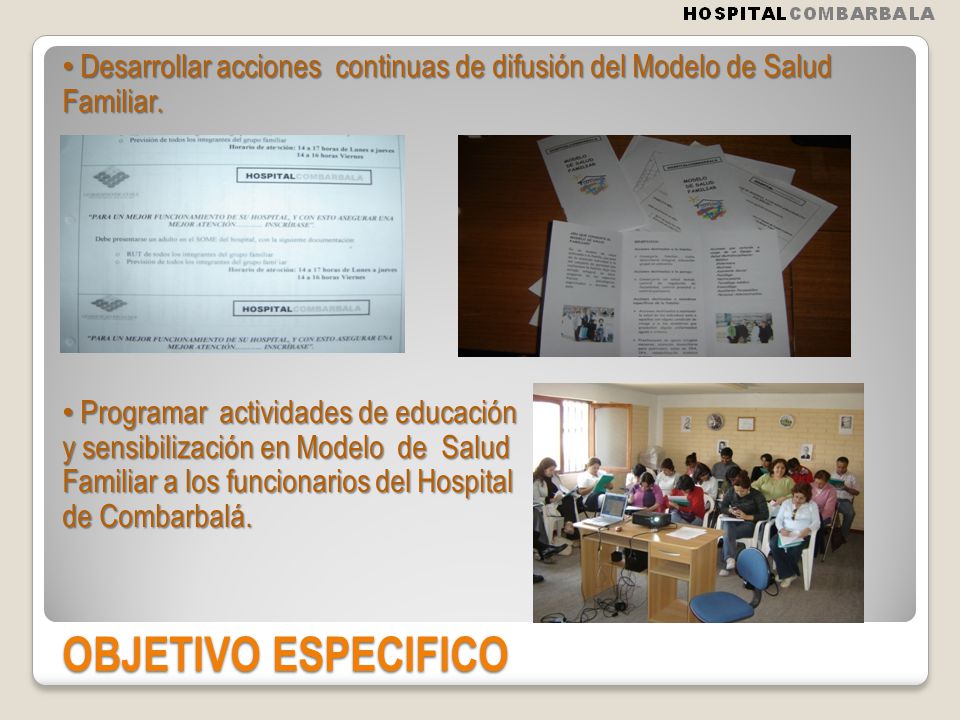 Desarrollar acciones continuas de difusión del Modelo de Salud Familiar.