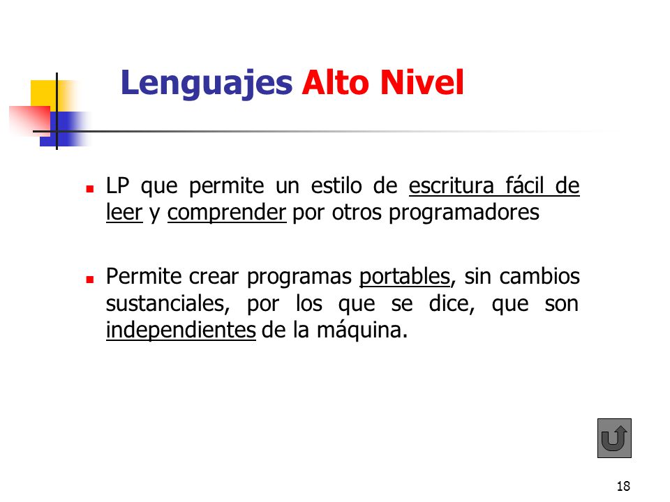 Lenguajes Alto Nivel LP que permite un estilo de escritura fácil de leer y comprender por otros programadores.