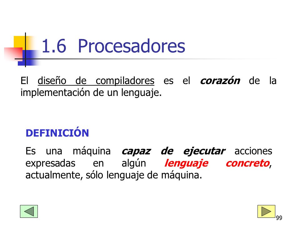 1.6 Procesadores El diseño de compiladores es el corazón de la implementación de un lenguaje. DEFINICIÓN.