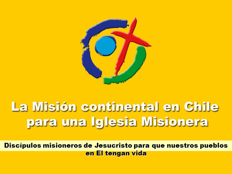 Discípulos misioneros de Jesucristo para que nuestros pueblos en El tengan vida