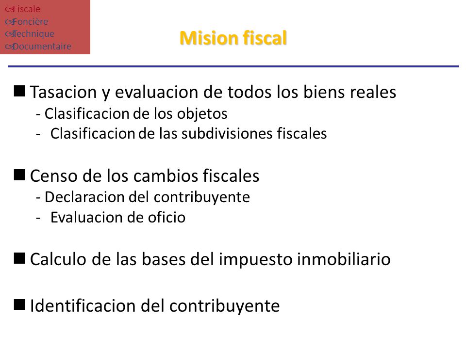 Mision fiscal Tasacion y evaluacion de todos los biens reales