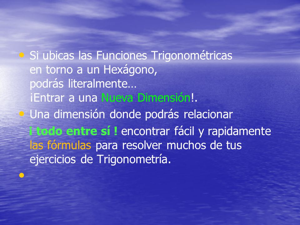 Si ubicas las Funciones Trigonométricas en torno a un Hexágono, podrás literalmente… ¡Entrar a una Nueva Dimensión!.