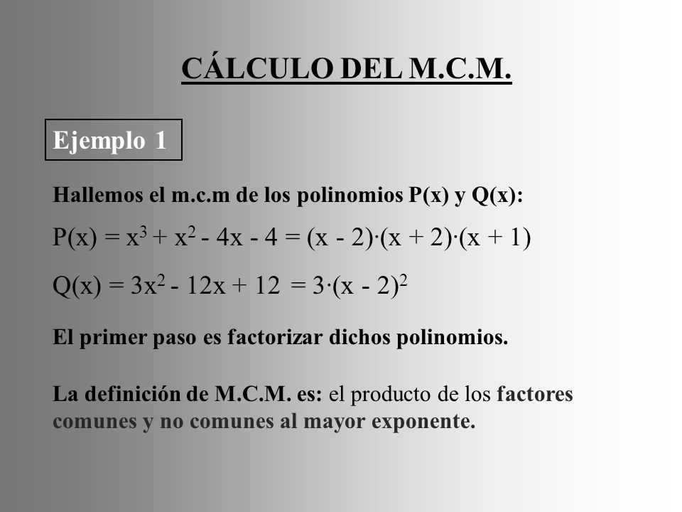 CÁLCULO DEL M.C.M. Ejemplo 1 P(x) = x3 + x2 - 4x - 4
