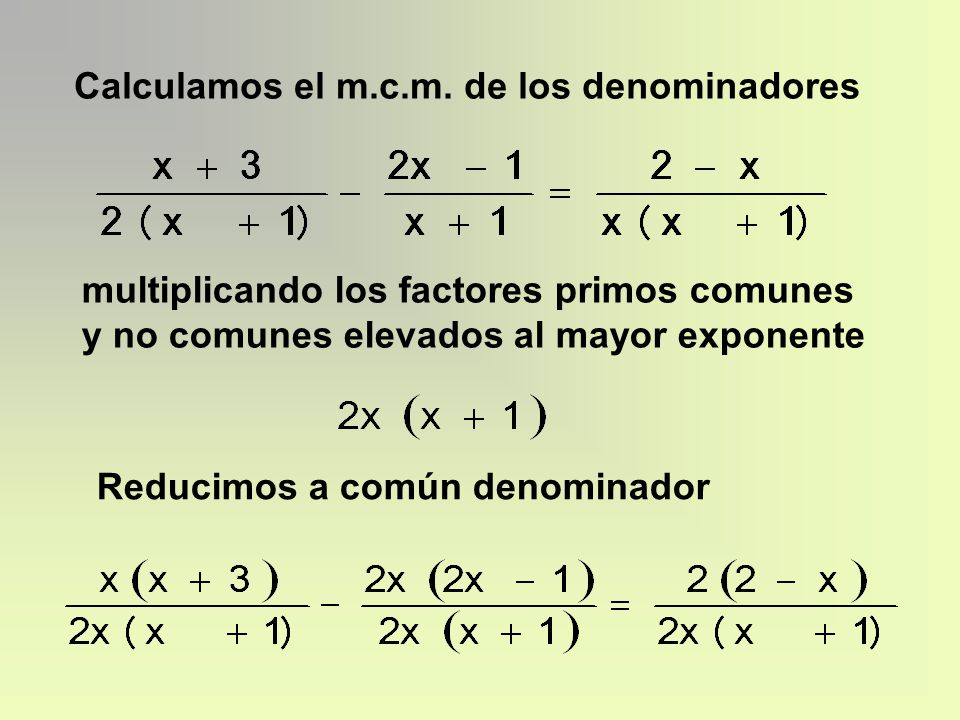 Calculamos el m.c.m. de los denominadores