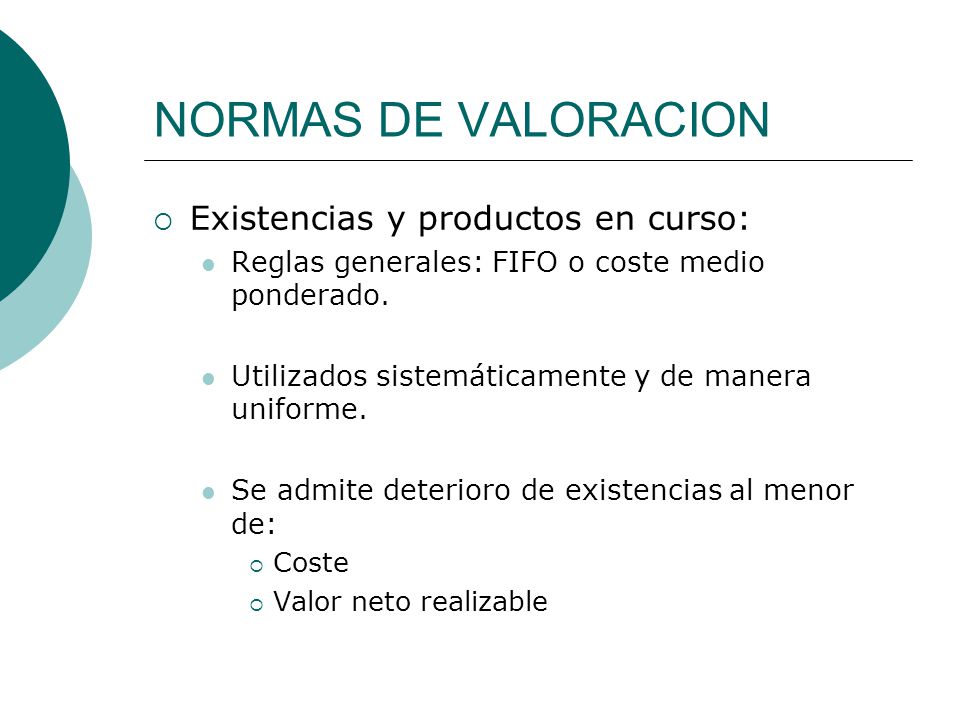 NORMAS DE VALORACION Existencias y productos en curso: