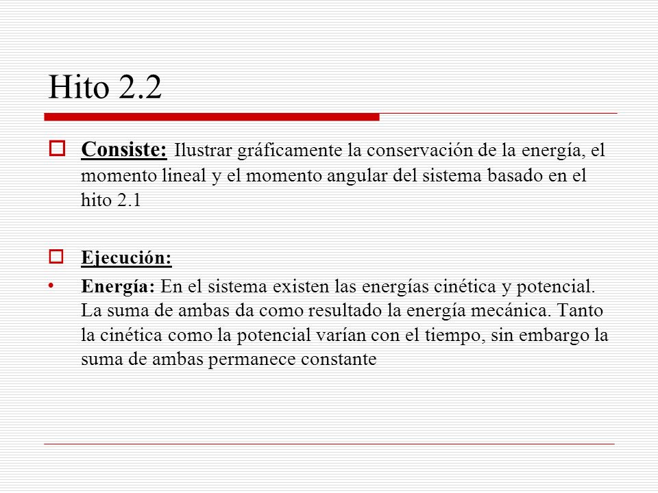 Hito 2.2 Consiste: Ilustrar gráficamente la conservación de la energía, el momento lineal y el momento angular del sistema basado en el hito 2.1.