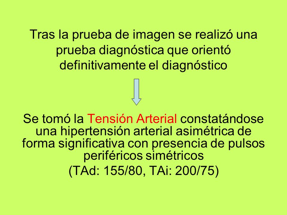 Tras la prueba de imagen se realizó una prueba diagnóstica que orientó definitivamente el diagnóstico