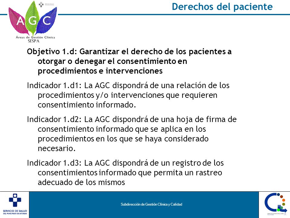 Derechos del paciente Objetivo 1.d: Garantizar el derecho de los pacientes a otorgar o denegar el consentimiento en procedimientos e intervenciones.