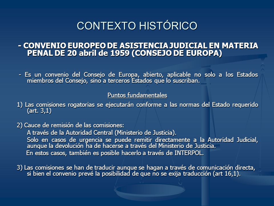 CONTEXTO HISTÓRICO - CONVENIO EUROPEO DE ASISTENCIA JUDICIAL EN MATERIA PENAL DE 20 abril de 1959 (CONSEJO DE EUROPA)