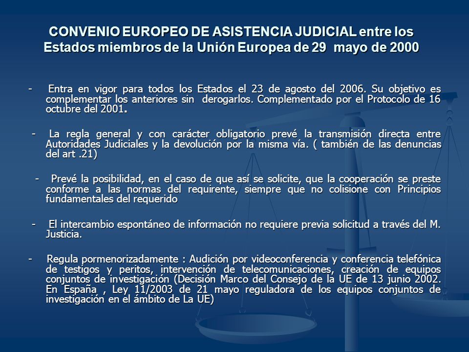 CONVENIO EUROPEO DE ASISTENCIA JUDICIAL entre los Estados miembros de la Unión Europea de 29 mayo de 2000