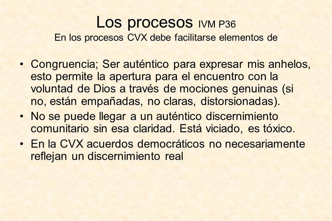 Los procesos IVM P36 En los procesos CVX debe facilitarse elementos de