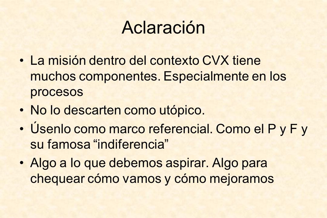 Aclaración La misión dentro del contexto CVX tiene muchos componentes. Especialmente en los procesos.